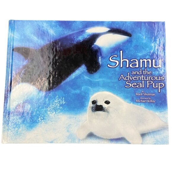 Sea World Other - 'Shamu And The Adventerous Seal Pup' By Mark Shulman-2002-Kids Books-GUC